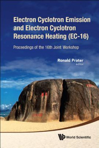 Carte Electron Cyclotron Emission And Electron Cyclotron Resonance Heating (Ec-16) - Proceedings Of The 16th Joint Workshop (With Cd-rom) Prater Ronald