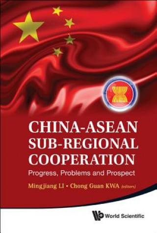 Livre China-asean Sub-regional Cooperation: Progress, Problems And Prospect Chong Guan Kwa