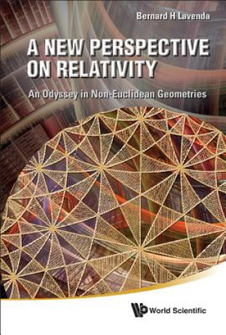 Kniha New Perspective On Relativity, A: An Odyssey In Non-euclidean Geometries Bernard H. Lavenda