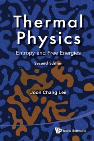 Knjiga Thermal Physics: Entropy And Free Energies (2nd Edition) Joon Chang Lee