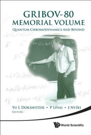 Carte Gribov-80 Memorial Volume: Quantum Chromodynamics And Beyond - Proceedings Of The Memorial Workshop Devoted To The 80th Birthday Of V N Gribov Yu L. Dokshitzer