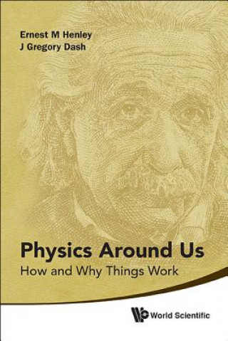 Könyv Physics Around Us: How And Why Things Work Ernest M. Henley