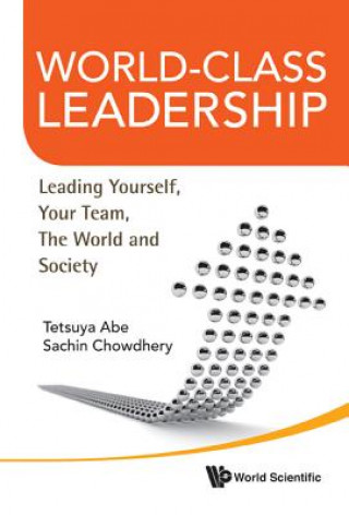 Könyv World-class Leadership: Leading Yourself, Your Team, The World And Society Tetsuya Abe