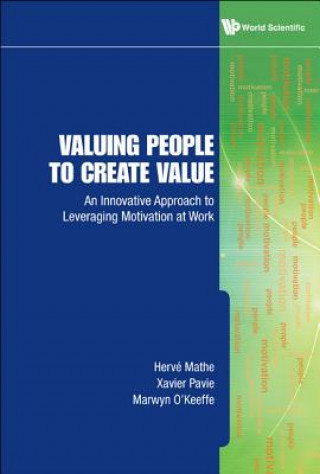 Kniha Valuing People To Create Value: An Innovative Approach To Leveraging Motivation At Work Herve Mathe