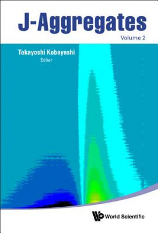 Kniha J-aggregates (Volume 2) Takayoshi Kobayashi
