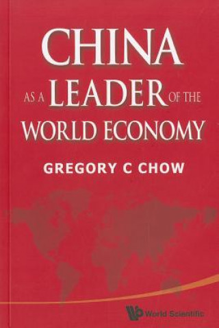 Kniha China As A Leader Of The World Economy Gregory C. Chow