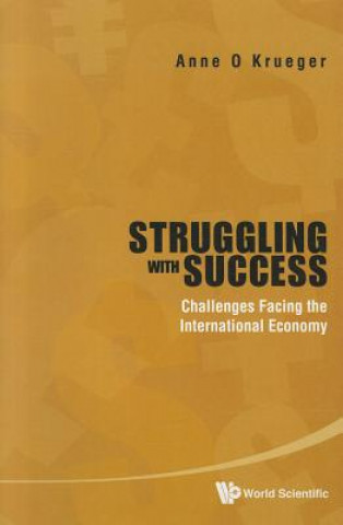 Könyv Struggling With Success: Challenges Facing The International Economy Anne O. Krueger
