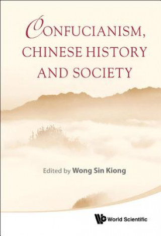 Buch Confucianism, Chinese History And Society Wong Sin Kiong