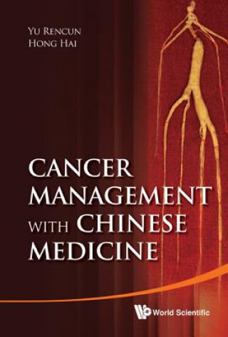 Kniha Cancer Management With Chinese Medicine Ren Cun Yu