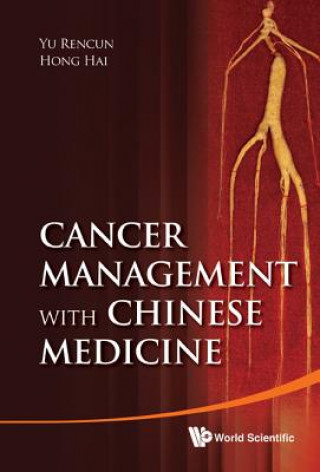 Könyv Cancer Management With Chinese Medicine Ren Cun Yu