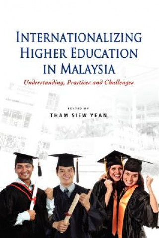 Kniha Internationalizing Higher Education in Malaysia Tham Siew Yean