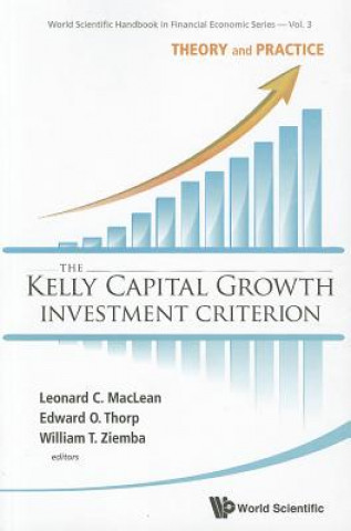 Könyv Kelly Capital Growth Investment Criterion, The: Theory And Practice Leonard C Maclean