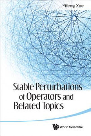 Könyv Stable Perturbations Of Operators And Related Topics Xue