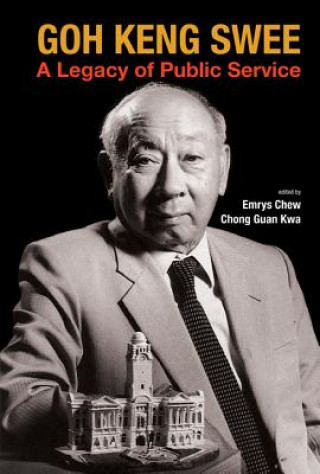 Książka Goh Keng Swee: A Legacy Of Public Service Emrys Chew