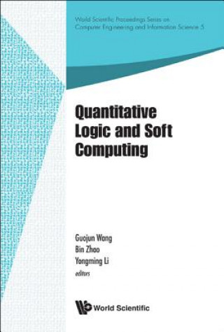 Kniha Quantitative Logic And Soft Computing - Proceedings Of The Ql&sc 2012 Yongming Li