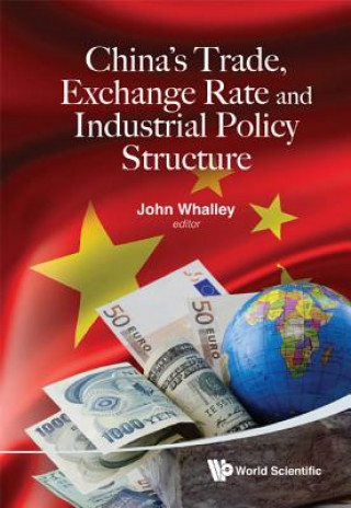 Könyv China's Trade, Exchange Rate And Industrial Policy Structure John Whalley