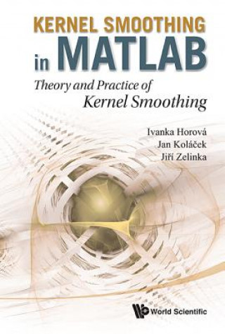 Kniha Kernel Smoothing In Matlab: Theory And Practice Of Kernel Smoothing Ivanka Horova