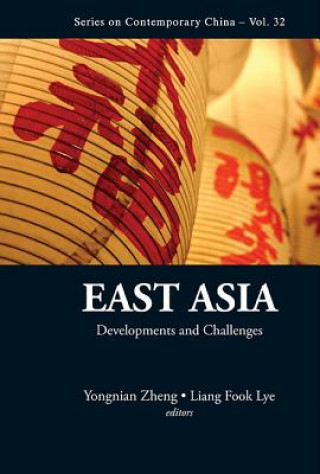 Kniha East Asia: Developments And Challenges Liang Fook Lye