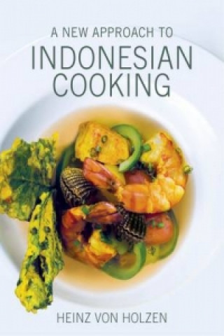 Könyv New Approach to Indonesian Cooking Heinz von Holzen