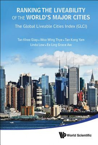 Kniha Ranking The Liveability Of The World's Major Cities: The Global Liveable Cities Index (Glci) Khee Giap Tan