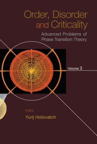 Knjiga Order, Disorder And Criticality: Advanced Problems Of Phase Transition Theory - Volume 3 Yurij Holovatch