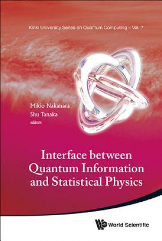 Könyv Interface Between Quantum Information And Statistical Physics Mikio Nakahara