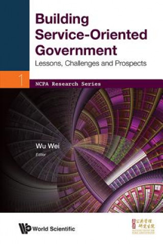 Książka Building Service-oriented Government: Lessons, Challenges And Prospects Wei Wu