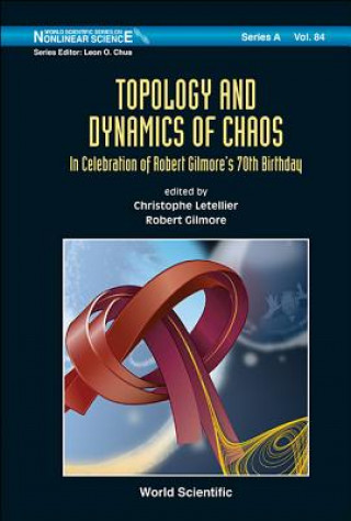 Kniha Topology And Dynamics Of Chaos: In Celebration Of Robert Gilmore's 70th Birthday 