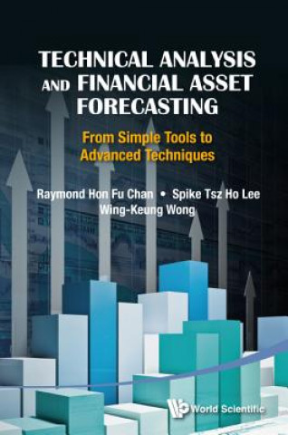 Kniha Technical Analysis And Financial Asset Forecasting: From Simple Tools To Advanced Techniques Wing-Keung Wong