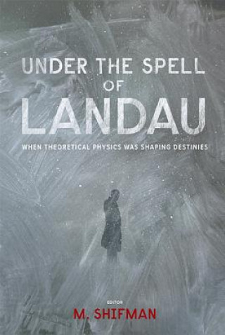 Libro Under The Spell Of Landau: When Theoretical Physics Was Shaping Destinies Mikhail Shifman