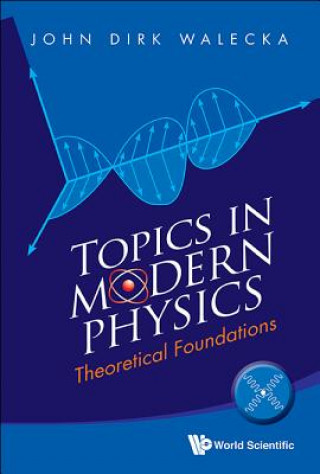 Book Topics In Modern Physics: Theoretical Foundations John Dirk Walecka