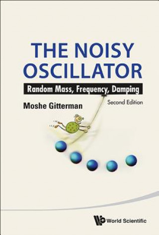 Könyv Noisy Oscillator, The: Random Mass, Frequency, Damping (2nd Edition) Moshe Gitterman