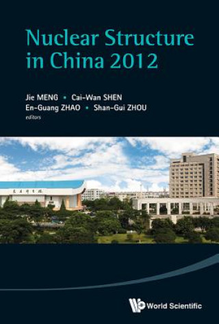 Kniha Nuclear Structure In China 2012 - Proceedings Of The 14th National Conference On Nuclear Structure In China Jie Meng