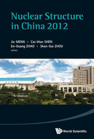 Könyv Nuclear Structure In China 2012 - Proceedings Of The 14th National Conference On Nuclear Structure In China Jie Meng