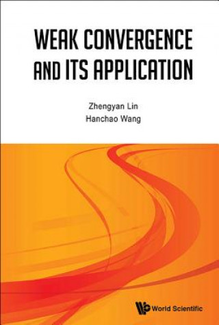 Könyv Weak Convergence And Its Applications Lin Zhengyan