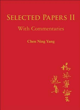 Kniha Selected Papers Of Chen Ning Yang Ii: With Commentaries Chen Ning Yang