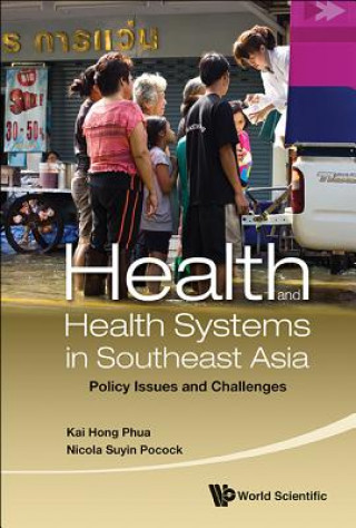 Książka Health and Health Systems in Southeast Asia Kai Hong Phua