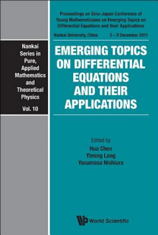 Kniha Emerging Topics On Differential Equations And Their Applications - Proceedings On Sino-japan Conference Of Young Mathematicians Hua Chen