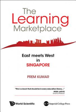 Книга Learning Marketplace, The: East Meets West In Singapore Prem Kumar