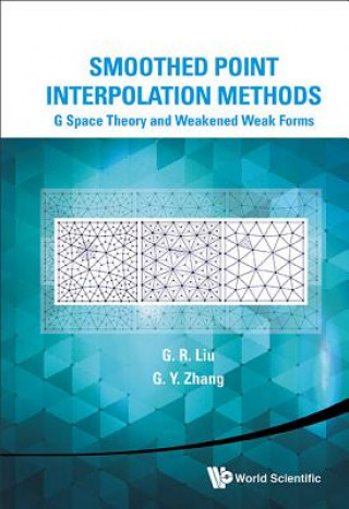 Carte Smoothed Point Interpolation Methods: G Space Theory And Weakened Weak Forms G. R. Liu