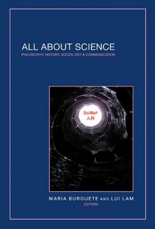 Carte All About Science: Philosophy, History, Sociology & Communication Maria Burguete
