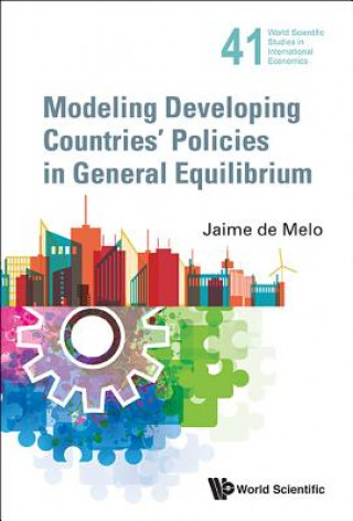 Kniha Modeling Developing Countries' Policies In General Equilibrium Jaime De Melo