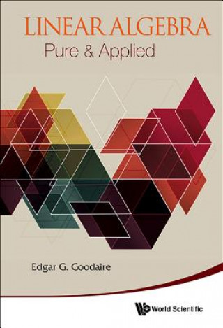 Livre Linear Algebra: Pure & Applied Edgar G Goodaire