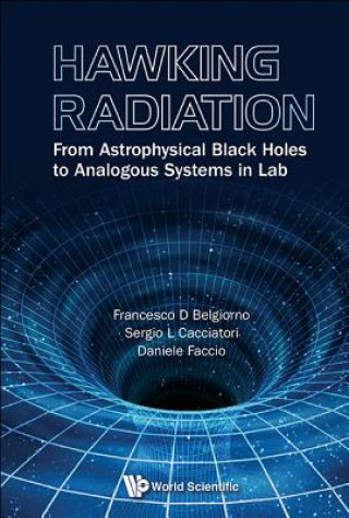 Kniha Hawking Radiation: From Astrophysical Black Holes To Analogous Systems In Lab Francesco D. Belgiorno