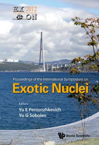 Carte Exotic Nuclei: Exon-2012 - Proceedings Of The International Symposium Yuri Erastovich Penionzhkevich