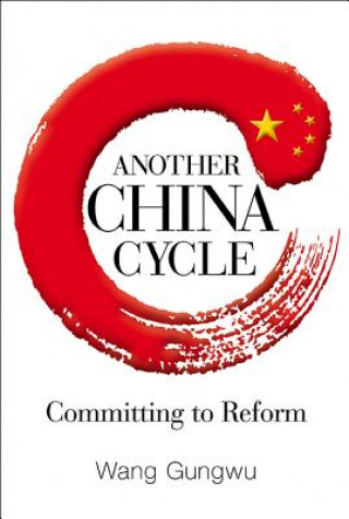 Książka Another China Cycle: Committing To Reform Gungwu Wang