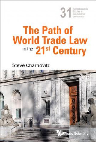 Книга Path Of World Trade Law In The 21st Century, The Steve Charnovitz