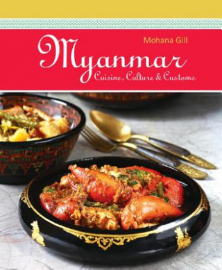 Carte Myanmar: Cuisine, Culture & Customs Mohana Gill