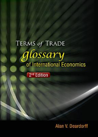 Könyv Terms Of Trade: Glossary Of International Economics (2nd Edition) Alan V. Deardorff