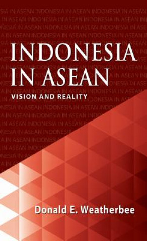 Kniha Indonesia in ASEAN Donald E. Weatherbee